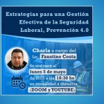 Charla Virtual: “Estrategias para una Gestión Efectiva de la Seguridad Laboral, Prevención 4.0”